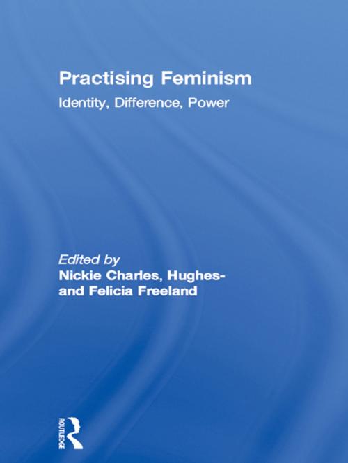Cover of the book Practising Feminism by , Taylor and Francis