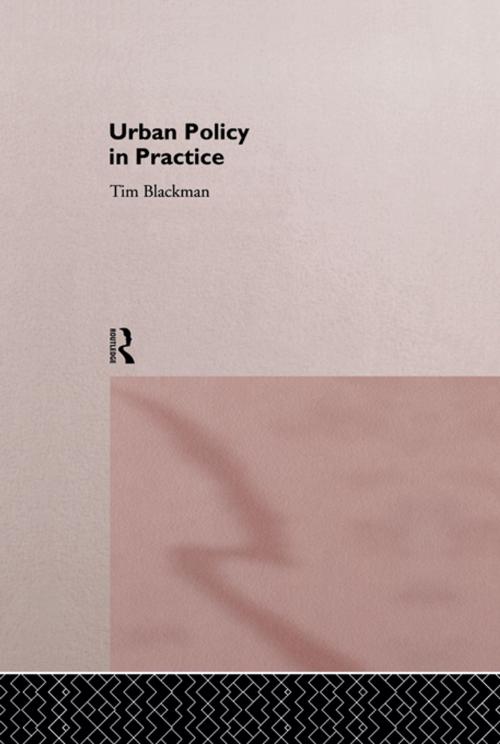 Cover of the book Urban Policy in Practice by Tim Blackman, Taylor and Francis