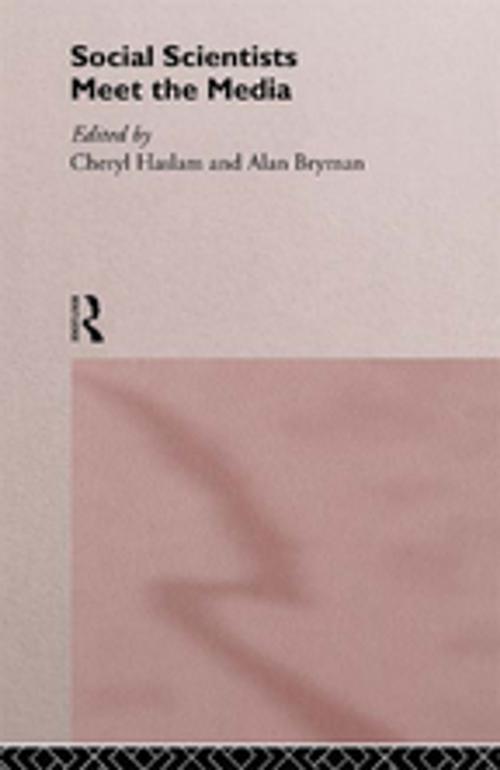 Cover of the book Social Scientists Meet the Media by Alan Bryman, Cheryl Haslam, Taylor and Francis