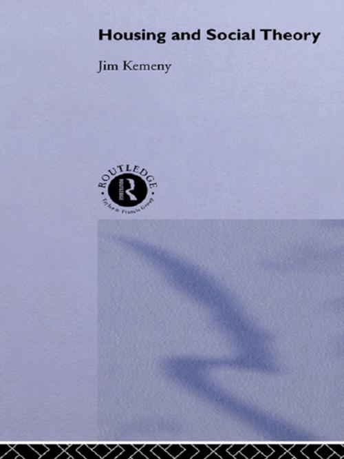 Cover of the book Housing and Social Theory by Jim Kemeny, Taylor and Francis