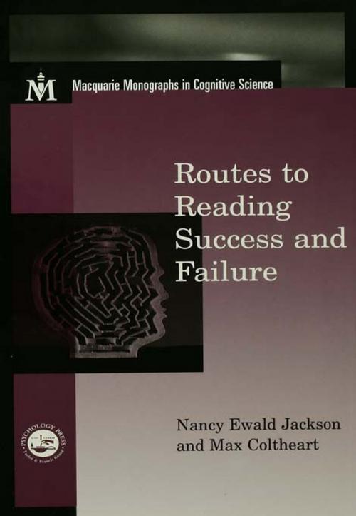 Cover of the book Routes To Reading Success and Failure by Nancy E. Jackson, Max Coltheart, Taylor and Francis