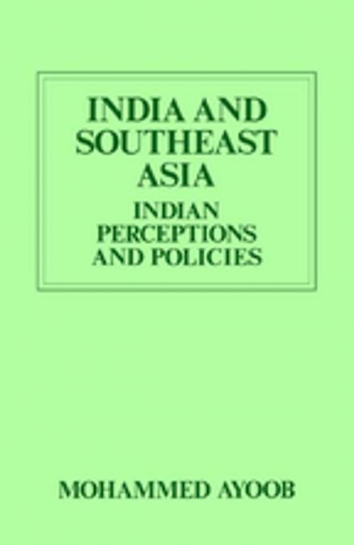 Cover of the book India and Southeast Asia (Routledge Revivals) by Mohammed Ayoob, Taylor and Francis