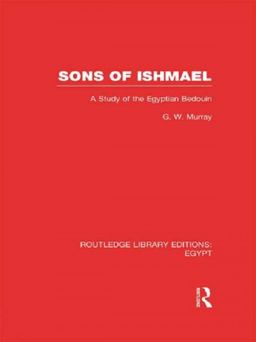 Cover of the book Sons of Ishmael (RLE Egypt) by G.W. Murray, Taylor and Francis