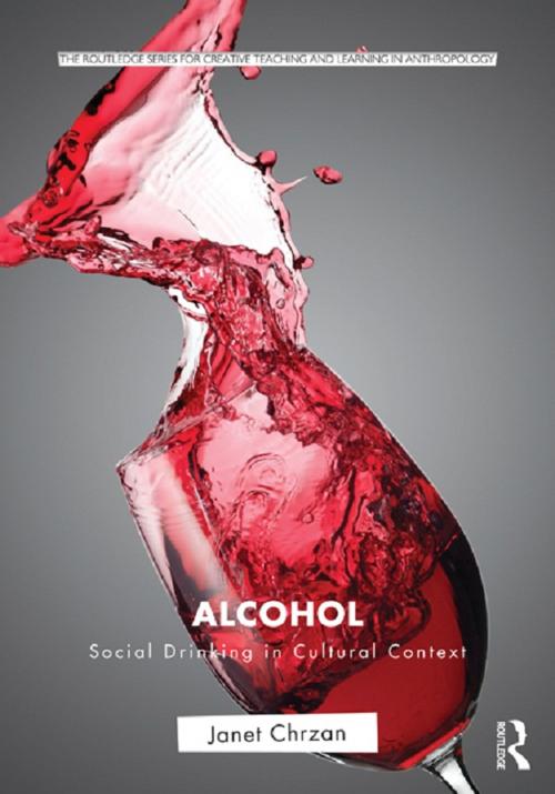Cover of the book Alcohol by Janet Chrzan, Taylor and Francis