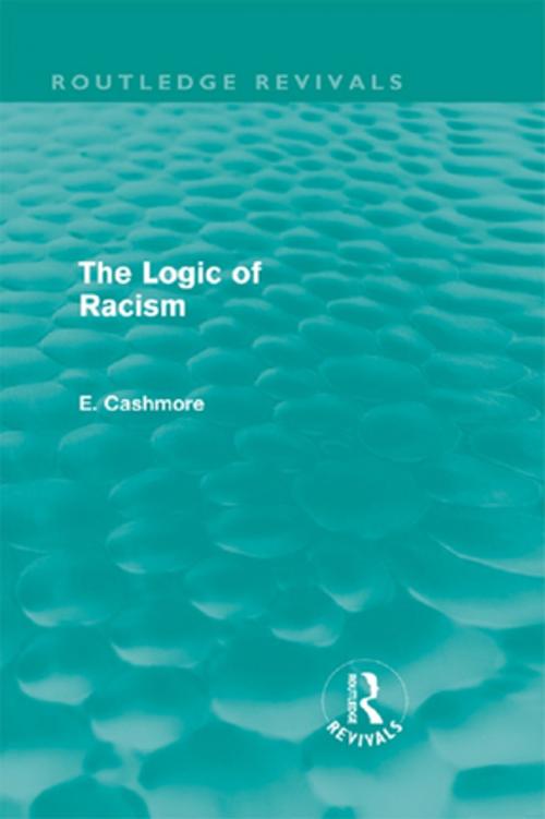 Cover of the book The Logic of Racism (Routledge Revivals) by E. Cashmore, Taylor and Francis