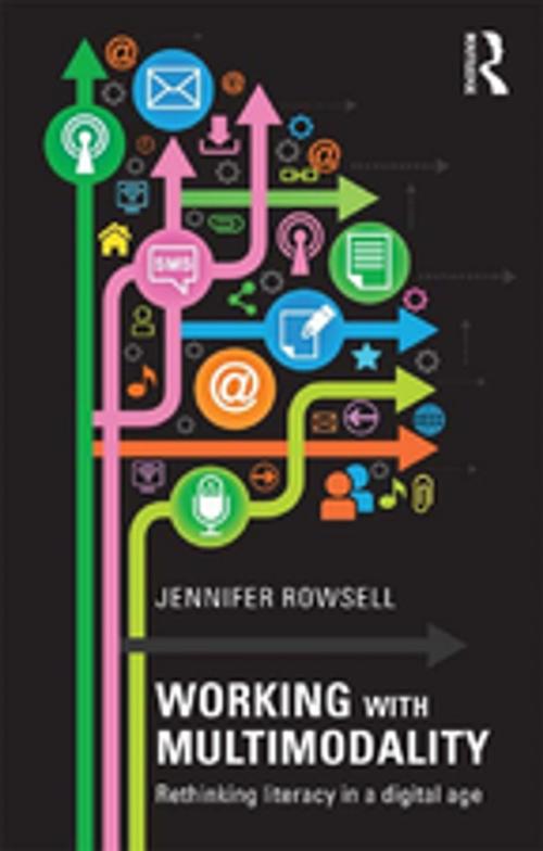Cover of the book Working with Multimodality by Jennifer Rowsell, Taylor and Francis