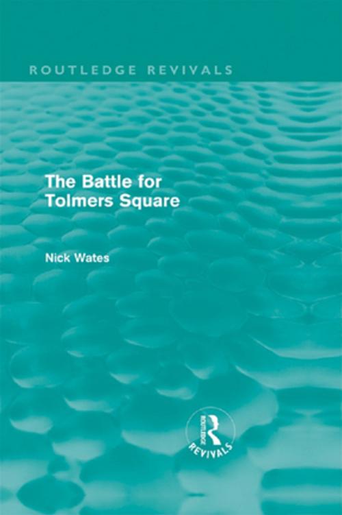 Cover of the book The Battle for Tolmers Square (Routledge Revivals) by Nick Wates, Taylor and Francis