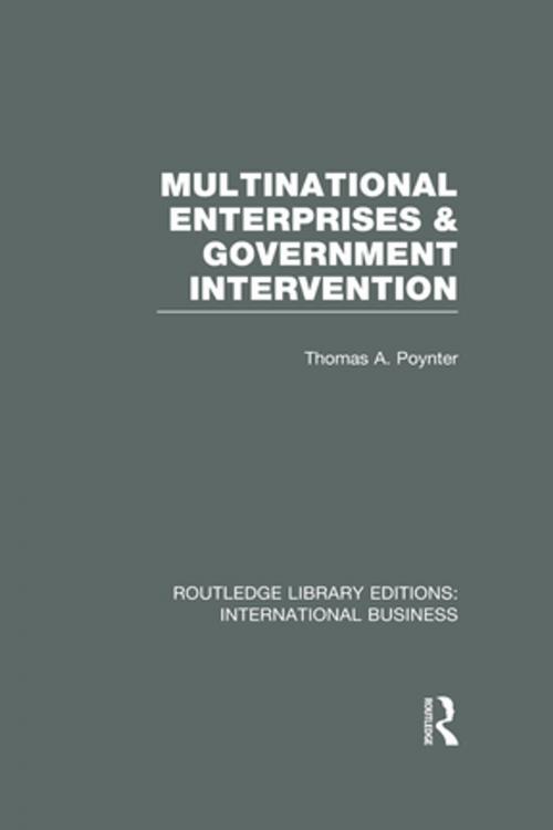 Cover of the book Multinational Enterprises and Government Intervention (RLE International Business) by Thomas A Poynter, Taylor and Francis
