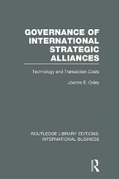 Cover of the book Governance of International Strategic Alliances (RLE International Business) by Joanne Oxley, Taylor and Francis