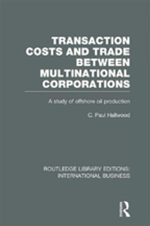 Cover of the book Transaction Costs & Trade Between Multinational Corporations (RLE International Business) by C Paul Hallwood, Taylor and Francis