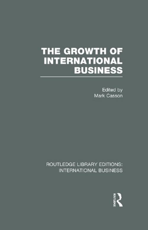 Cover of the book The Growth of International Business (RLE International Business) by , Taylor and Francis