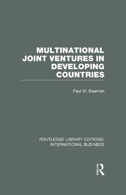 Cover of the book Multinational Joint Ventures in Developing Countries (RLE International Business) by Paul Beamish, Taylor and Francis