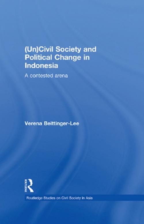 Cover of the book (Un) Civil Society and Political Change in Indonesia by Verena Beittinger-Lee, Taylor and Francis