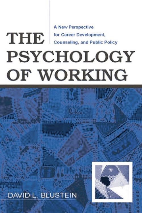 Cover of the book The Psychology of Working by David Blustein, Taylor and Francis