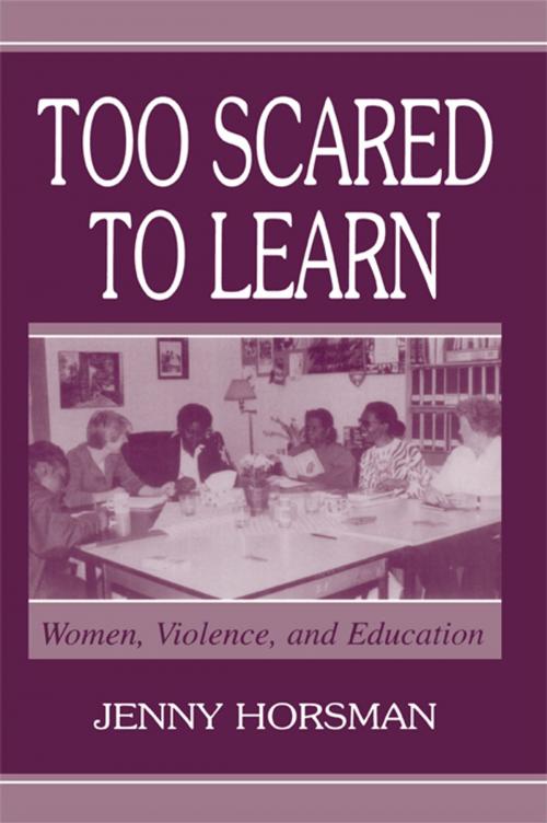 Cover of the book Too Scared To Learn by Jenny Horsman, Taylor and Francis