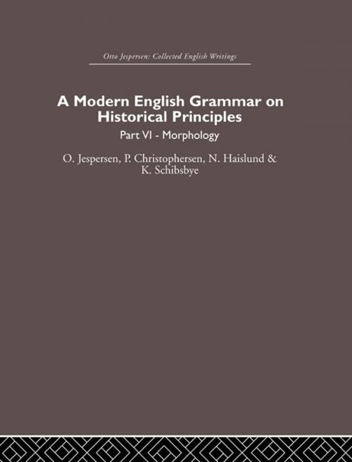 Cover of the book A Modern English Grammar on Historical Principles by Otto Jespersen, P Christophersen, Niels Haislund, Knud Schibsbye, Taylor and Francis