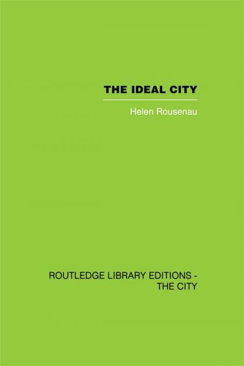 Cover of the book The Ideal City by Helen Rosenau, Taylor and Francis