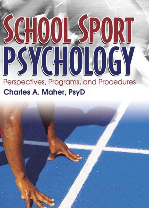 Cover of the book School Sport Psychology by Charles A Maher, Taylor and Francis