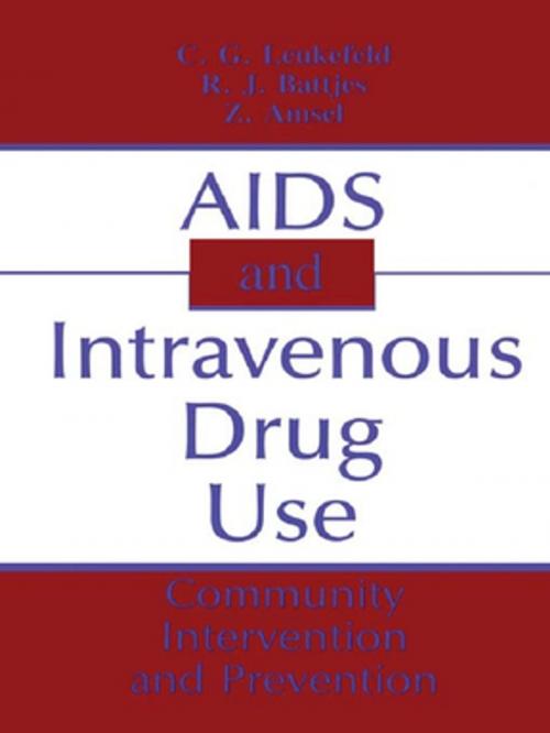 Cover of the book AIDS and Intravenous Drug Use by C. G. Leukefeld, Robert J. Battjes, Z. Amsel, Taylor and Francis