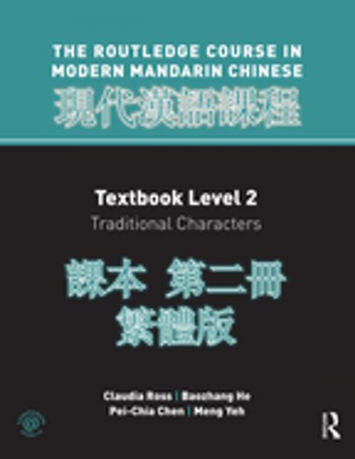 Cover of the book Routledge Course in Modern Mandarin Chinese Level 2 Traditional by Claudia Ross, Baozhang He, Pei-chia Chen, Meng Yeh, Taylor and Francis
