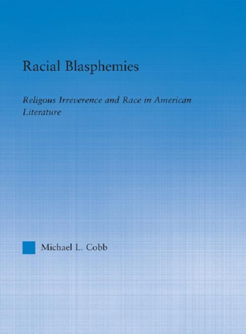 Cover of the book Racial Blasphemies by Michael L. Cobb, Taylor and Francis