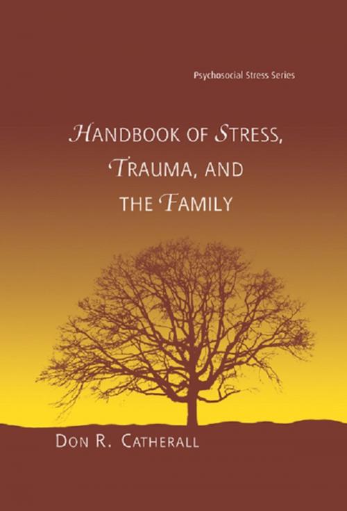 Cover of the book Handbook of Stress, Trauma, and the Family by , Taylor and Francis