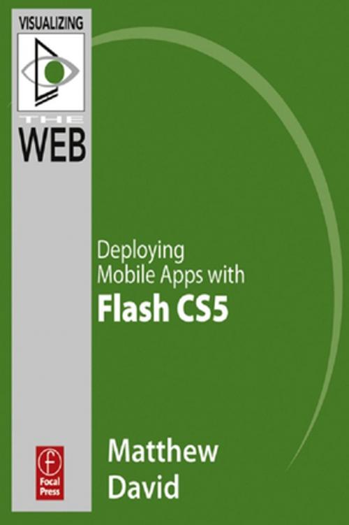 Cover of the book Flash Mobile: Deploying Mobile Apps with Flash CS5 by Matthew David, Taylor and Francis