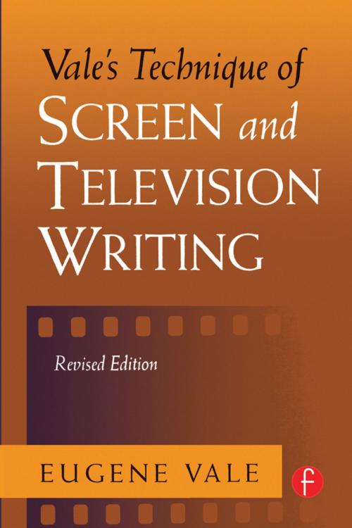 Cover of the book Vale's Technique of Screen and Television Writing by Eugene Vale, Taylor and Francis