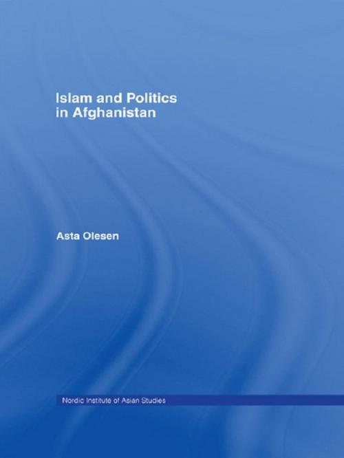 Cover of the book Islam & Politics Afghanistan N by Asta Olesen, Taylor and Francis