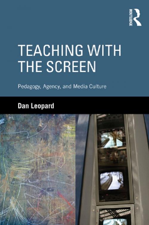 Cover of the book Teaching with the Screen by Dan Leopard, Taylor and Francis
