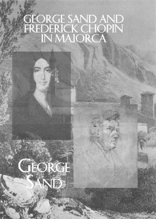 Cover of the book George Sand and Frederick Chopin in Majorca by Sand, Taylor and Francis