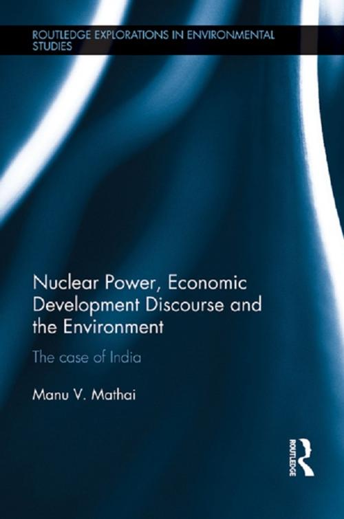 Cover of the book Nuclear Power, Economic Development Discourse and the Environment by Manu V. Mathai, Taylor and Francis