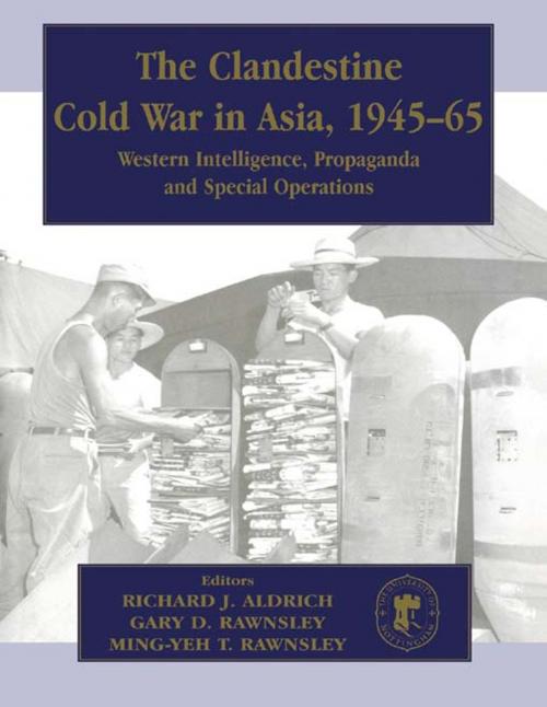Cover of the book The Clandestine Cold War in Asia, 1945-65 by , Taylor and Francis