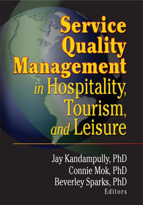Cover of the book Service Quality Management in Hospitality, Tourism, and Leisure by Connie Mok, Beverley Sparks, Jay Kadampully, Taylor and Francis