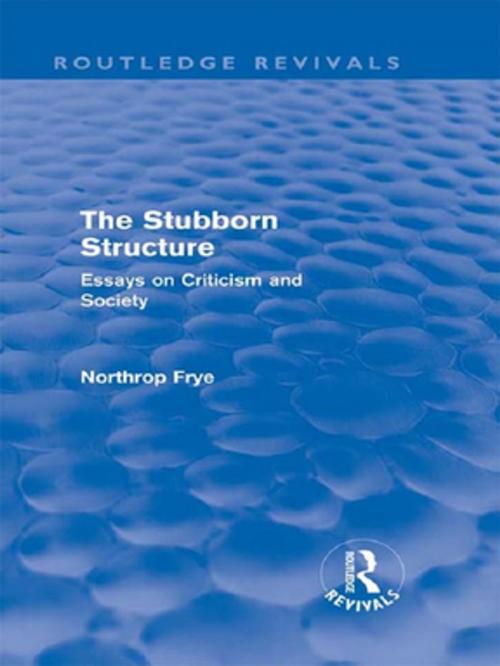 Cover of the book The Stubborn Structure by Northrop Frye, Taylor and Francis