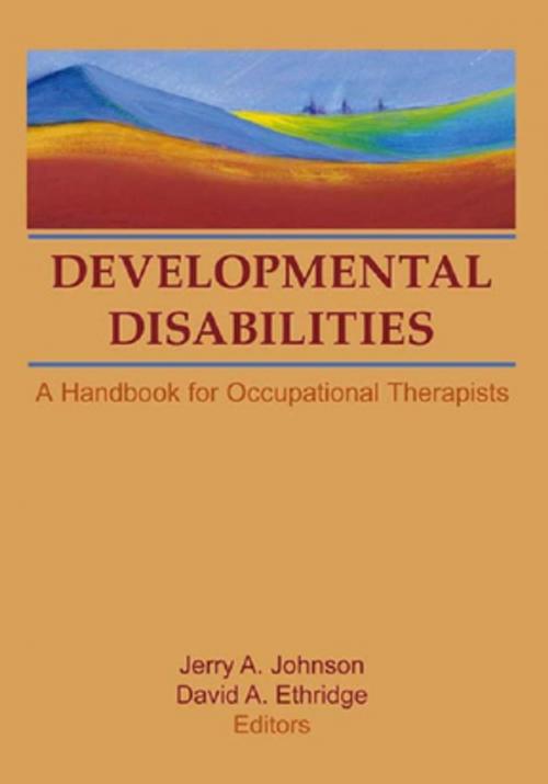 Cover of the book Developmental Disabilities by David A Ethridge, Jerry A Johnson, Taylor and Francis