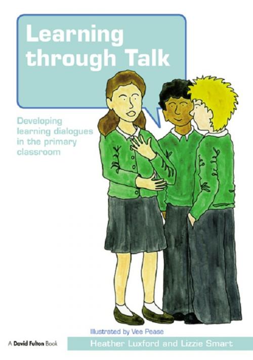 Cover of the book Learning through Talk by Heather Luxford, Lizzie Smart, Taylor and Francis