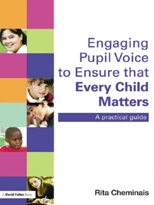 Cover of the book Engaging Pupil Voice to Ensure that Every Child Matters by Rita Cheminais, Taylor and Francis