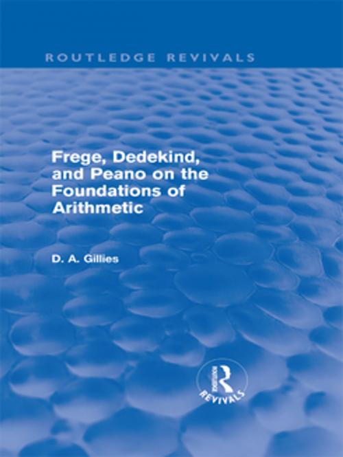 Cover of the book Frege, Dedekind, and Peano on the Foundations of Arithmetic (Routledge Revivals) by Donald Gillies, Taylor and Francis