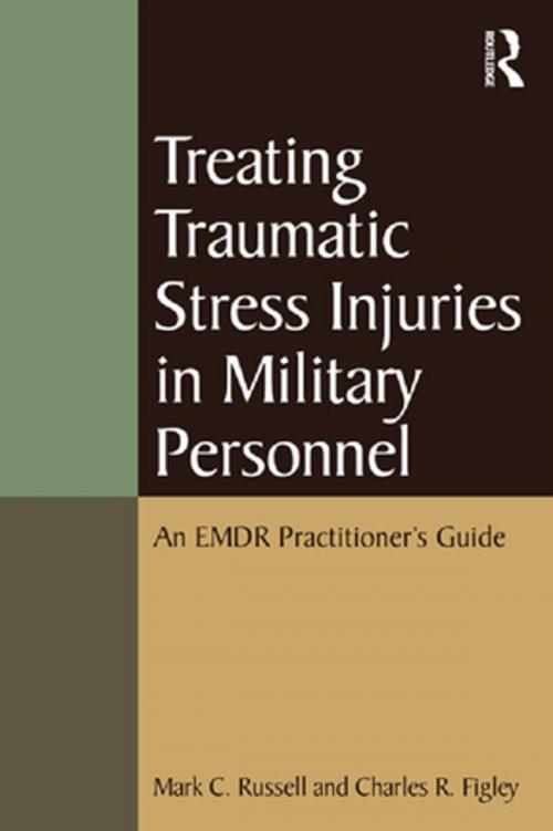 Cover of the book Treating Traumatic Stress Injuries in Military Personnel by Mark C. Russell, Charles R. Figley, Taylor and Francis