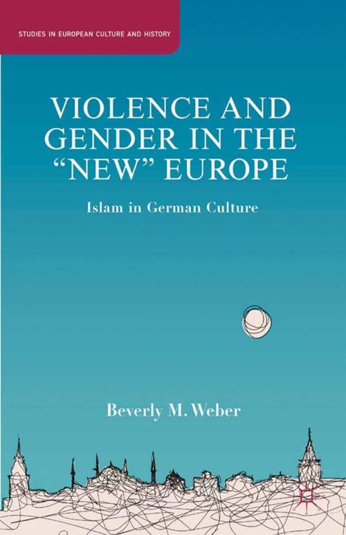 Cover of the book Violence and Gender in the "New" Europe by B. Weber, Palgrave Macmillan US