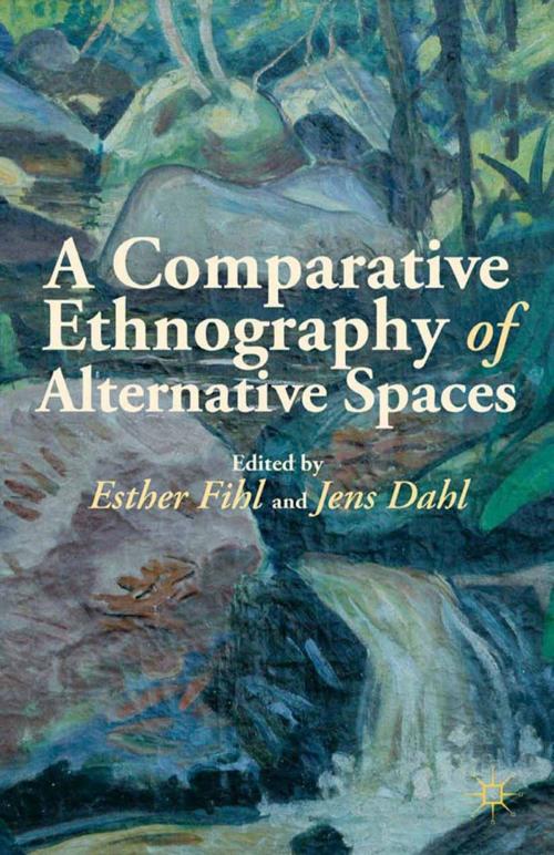 Cover of the book A Comparative Ethnography of Alternative Spaces by Esther Fihl, Palgrave Macmillan US