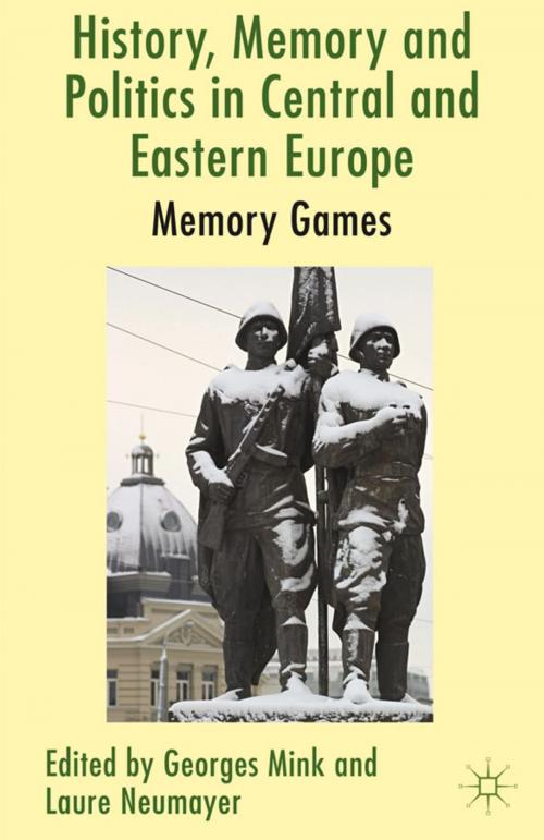Cover of the book History, Memory and Politics in Central and Eastern Europe by , Palgrave Macmillan UK