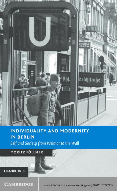 Cover of the book Individuality and Modernity in Berlin by Dr Moritz Föllmer, Cambridge University Press