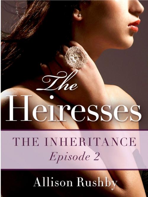 Cover of the book The Heiresses #2 by Allison Rushby, St. Martin's Publishing Group