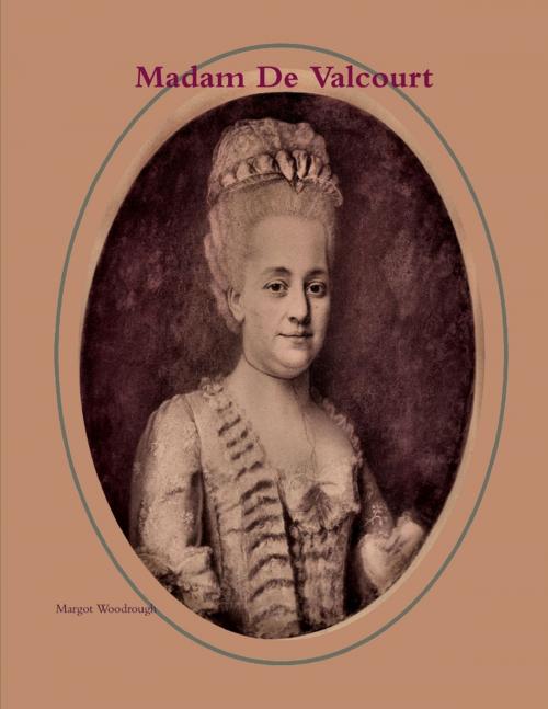 Cover of the book Madam De Valcourt by Margaret Woodrough, Lulu.com