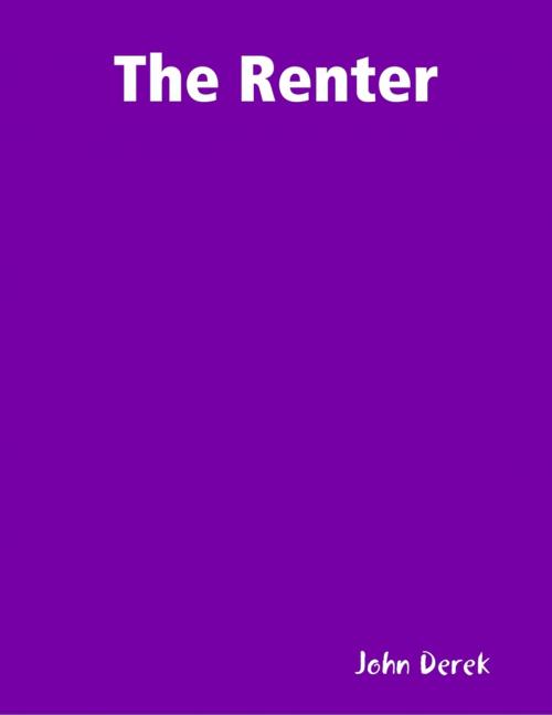 Cover of the book The Renter by John Derek, Lulu.com