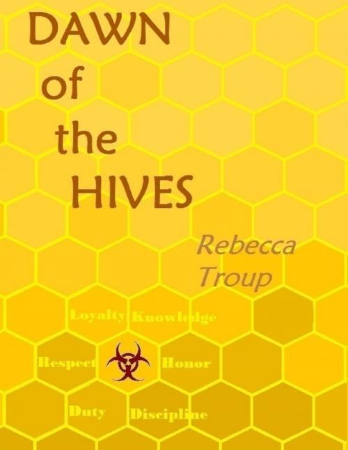 Cover of the book Dawn of the Hives by Rebecca Troup, Lulu.com