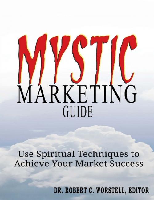 Cover of the book Mystic Marketing by Dr. Robert C. Worstell, Midwest Journal Press