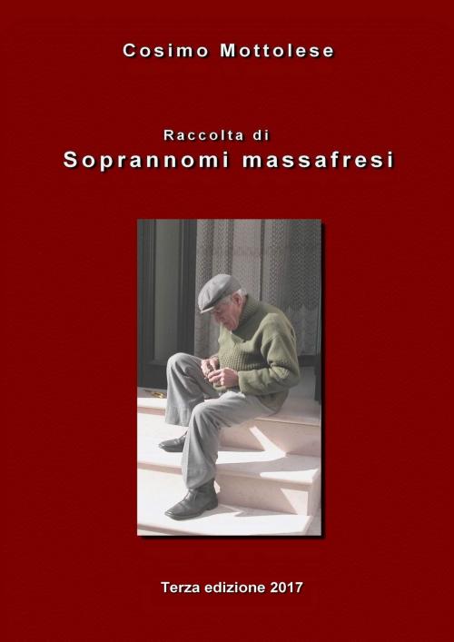 Cover of the book Soprannomi massafresi by Cosimo Mottolese, Cosimo Mottolese